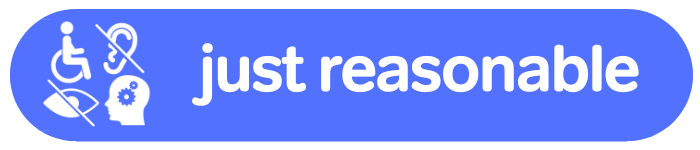 mid blue background with white text reading 'just reasonable' and white disability icons representing visual and hearing impairments, and cognitive and physical impairments